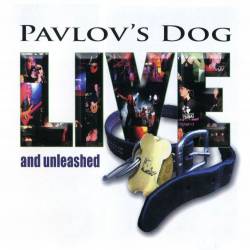 Pavlov's Dog : Live and Unleashed